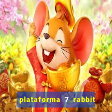 plataforma 7 rabbit paga mesmo